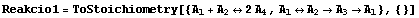 Reakcio1 = ToStoichiometry[{A_1 + A_2↔2 A_4, A_1↔A_2→A_3→A_1}, {}]